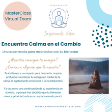 Load image into Gallery viewer, Masterclass Virtual “Encuentra Calma en el Cambio”